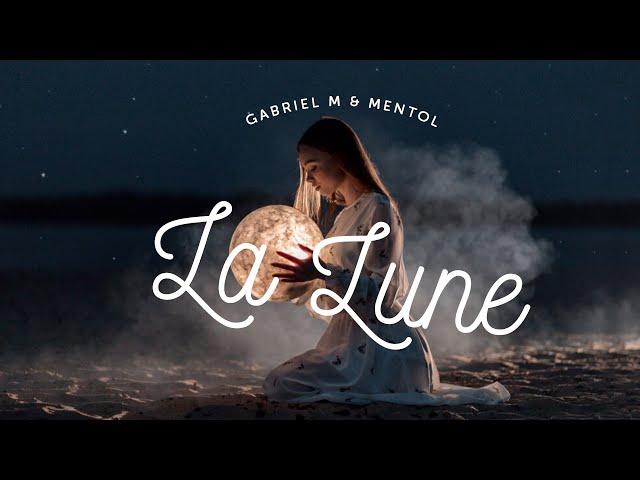 Gabriel M & Mentol - La Lune