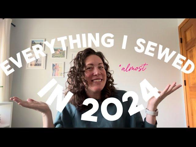 Everything I Sewed in 2024!!!