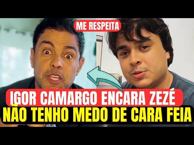 IGOR CAMARGO ENCARA ZEZÉ DI CAMARGO: NÃO TENHO MEDO DE CARA FEIA 