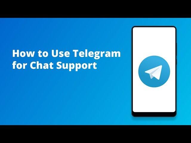 How to Use Telegram for Chat Support