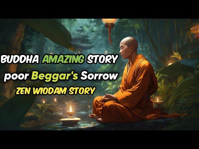 Buddha's Amazing Story: Solution to the Poor Beggar's Sorrow | zen wisdom story