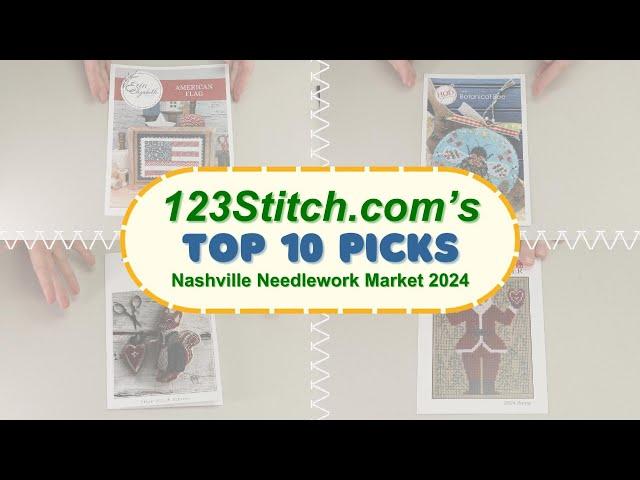 123Stitch.com's Top 10 Picks of Nashville Needlework Market 2024 Revealed!