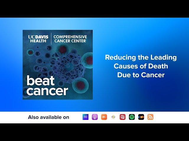 Reducing the Leading Causes of Death Due to Cancer: A Discussion with Moon S. Chen, Jr., Ph.D.