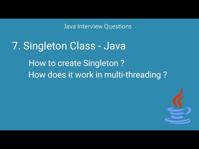 07. How to create Singleton Class - Java Interview