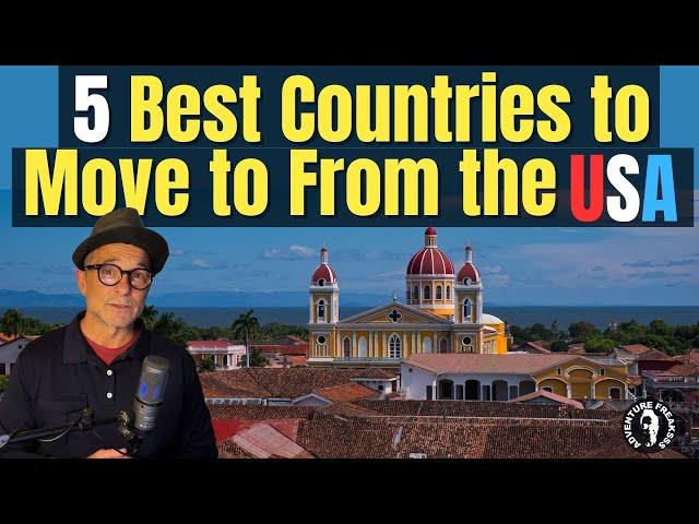 5 Best Countries to Move to from the USA