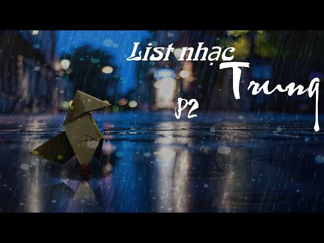 Playlist nhạc Hoa tâm trạng mới nhất (P2) | lovell Tituss