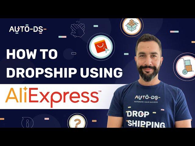 AliExpress Dropshipping Step-By-Step Beginners Tutorial Guide