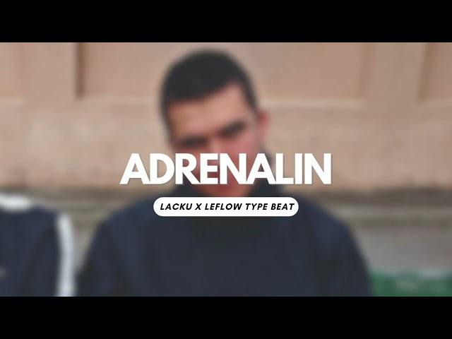 [FREE] LACKU X LEFLOW TYPE BEAT "ADRENALIN"