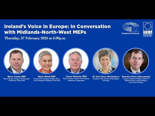 Ireland’s Voice in Europe: In Conversation with Midlands-North-West MEPs