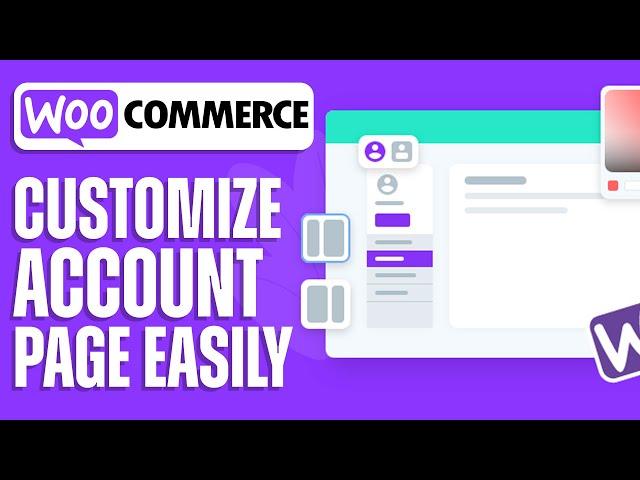 How To Customize Woocommerce My Account Page - Quick And Easy!
