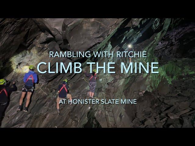 Rambling With Ritchie: Climb The Mine at Honister Slate Mine