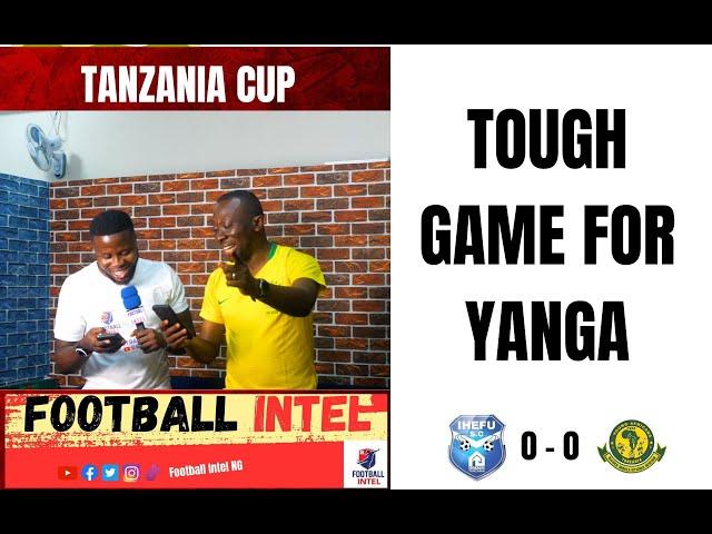 IHEFU 0 - 0 YANGA.  EXTRA TIME: 0 - 1(VICTOR SIOKWU FAN REACTIONS) //TANZANIAN CUP HIGHLIGHTS