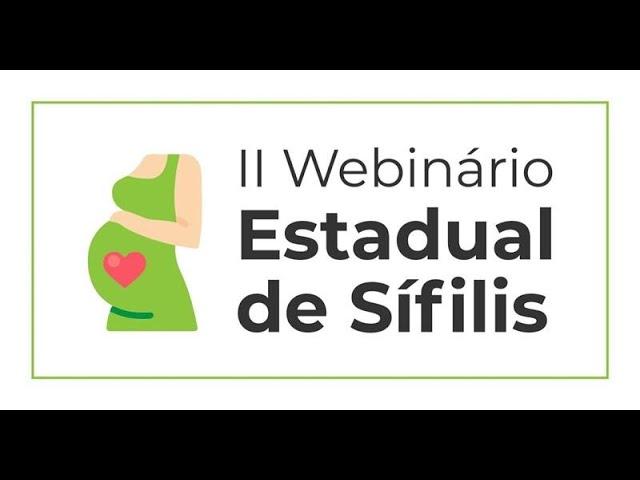 II Webinário Estadual de Sífilis - 2ª parte