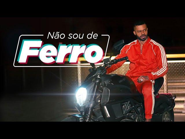 Não Sou de Ferro | Príncipe