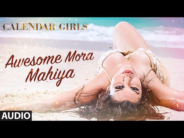 Awesome Mora Mahiya Full AUDIO Song - Meet Bros Anjjan, Khushboo Grewal | Calendar Girls | T-Series