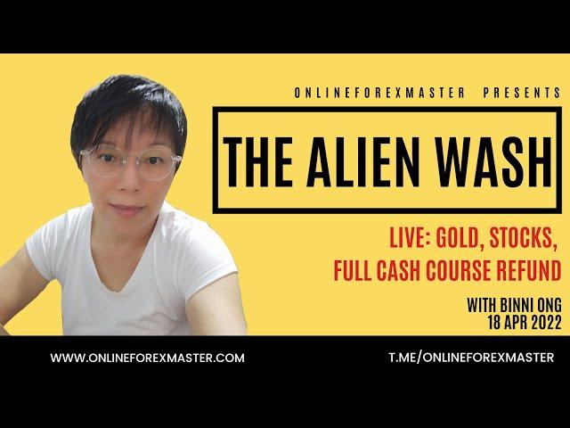 Trade Wash & Rinse + The Alien Wash in Forex, Indices, Gold & Oil with Binni Ong
