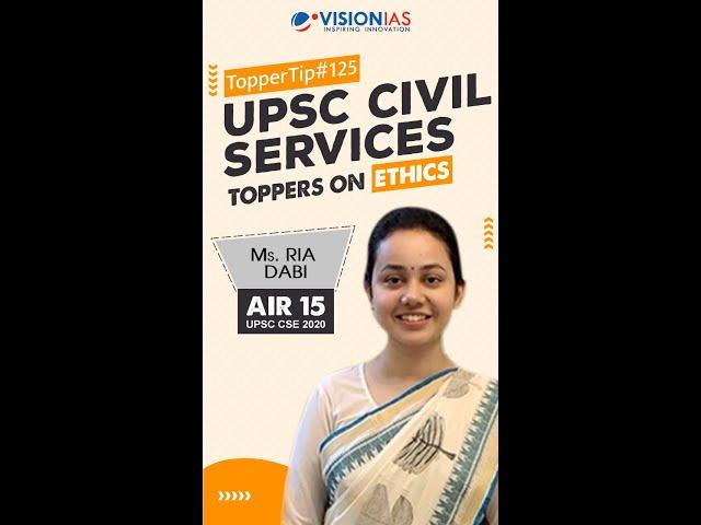 TOPPERS ON ETHICS | MS. RIA DABI, RANK 15, UPSC CIVIL SERVICES 2020| TIP #125