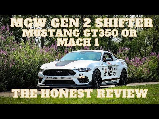 MGW GEN 2 shifter Mustang GT 350 & Mach 1 install & thoughts