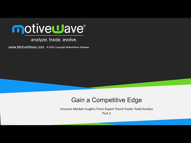 Gain a Competitive Edge: Uncover Market Insights From Expert Trend Trader Todd Gordon - Part 2