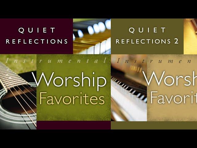 Mark Baldwin — Quiet Reflections 1 and 2 | Instrumental Worship Favorites