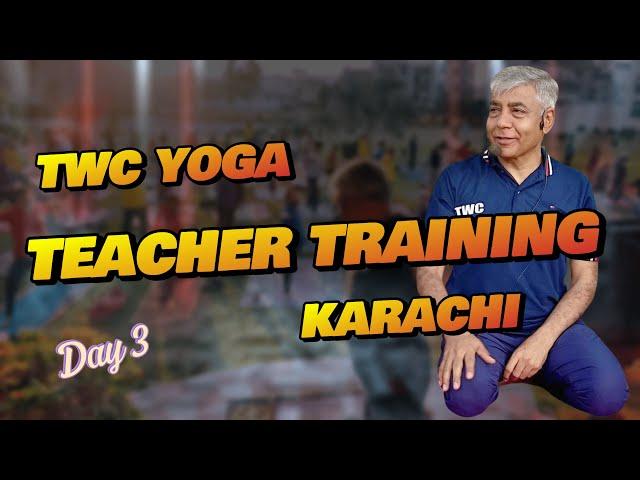 TWC Yoga | Day-3, Teacher Training Session Karachi | Eng M Azam