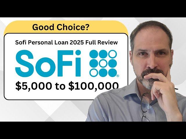 Sofi Personal Loan 2025 Full Review.  What you need to know before taking a loan.  $5,000-$100,000