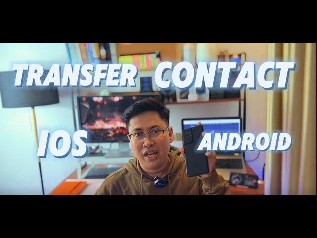 Alternative way to transfer contact from ios to any android devices (2024)