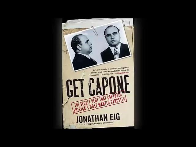 Get Capone: The Secret Plot That Captured America's Most Wanted Gangster (Part 2/2 Audiobook)