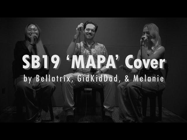 SB19 'MAPA' Cover by Bellatrix, GidKidDad, and Melanie