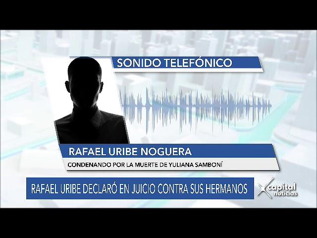 Rafael Uribe Noguera reveló nuevos detalles del asesinato de Yuliana Samboní