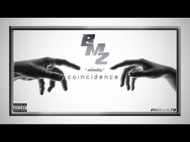 BMZ - coincidence [แค่บังเอิญ]