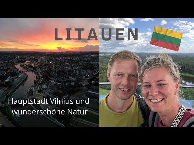 Litauen  #1 - Baltikum - Hauptstadt Vilnius, ein Aussichtsturm und wunderschöne Natur 