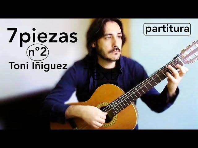 " 7 PIEZAS - nº 2" | con PARTITURA | autor: Toni Iñiguez | Guitarra clásica |