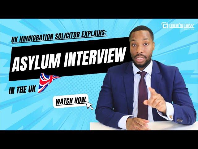 UK Asylum Interview 2023: Time, Process, Interpreter, Tips | Refugee | Lisa's Law Solicitor UK