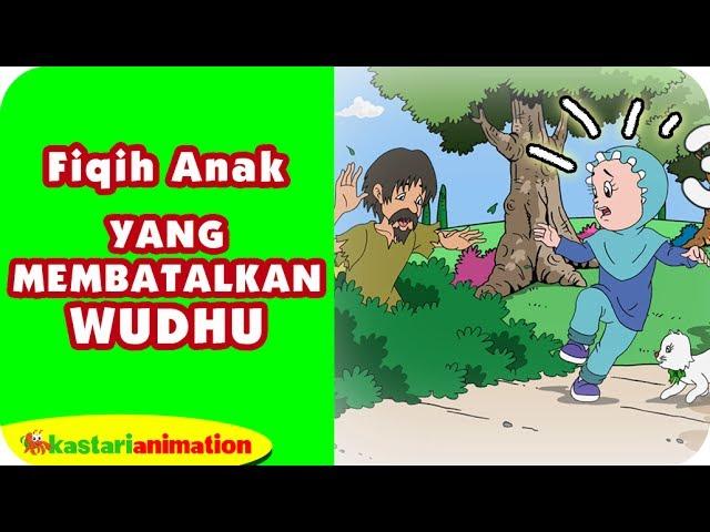 YANG MEMBATALKAN WUDHU | Belajar Fiqih Anak bersama Diva | Kastari Animation Official