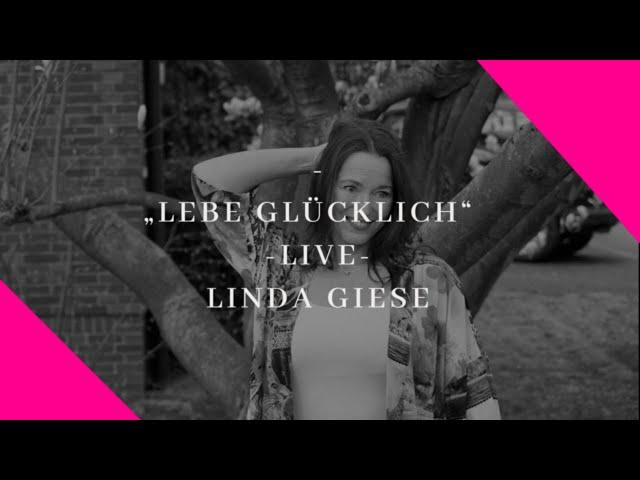 Lebe glücklich - live - Linda Giese