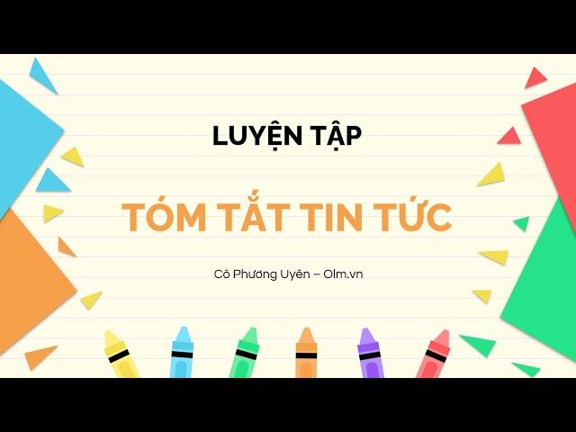 Luyện từ và câu: Luyện tập tóm tắt tin tức - Tiếng Việt 4 [OLM.VN]