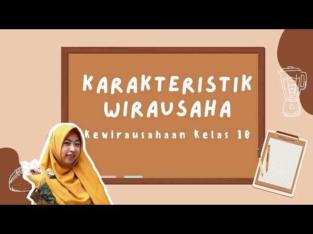 Karakteristik Wirausaha 2.0 | Kewirausahaan Kelas 10 Ganjil