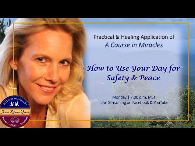 ACIM & How to Use Your Day for Safety & Peace