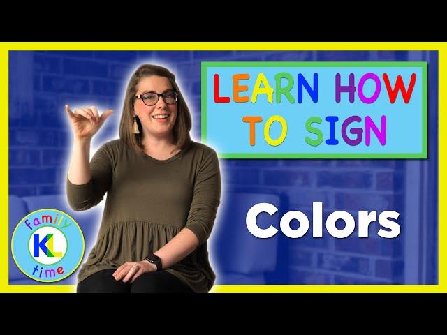 Learn How to Sign Colors in ASL | K&L Sign Time