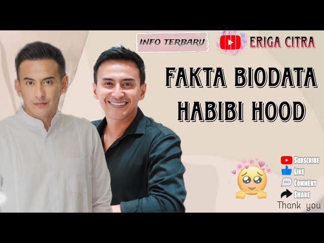 FAKTA & BIODATA HABIBI HOOD