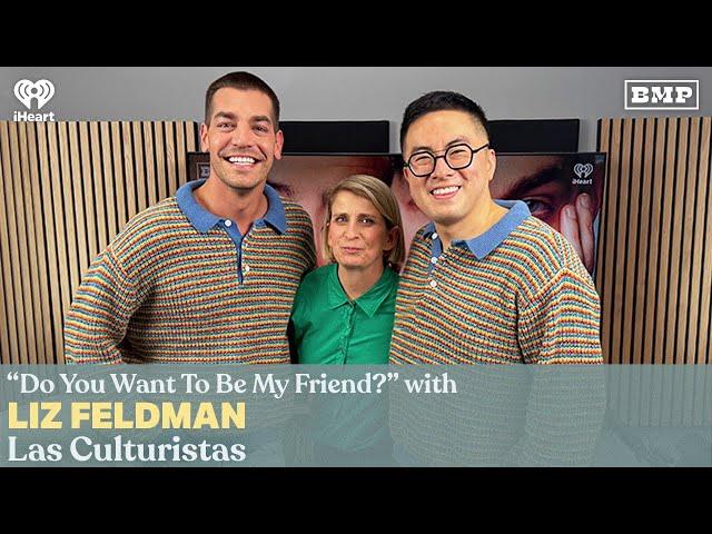 "Do You Want To Be My Friend?" (w/ Liz Feldman) | Las Culturistas with Matt Rogers and Bowen Yang