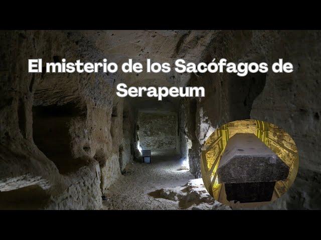 El MISTERIO de los SARCÓFAGOS de SERAPEUM