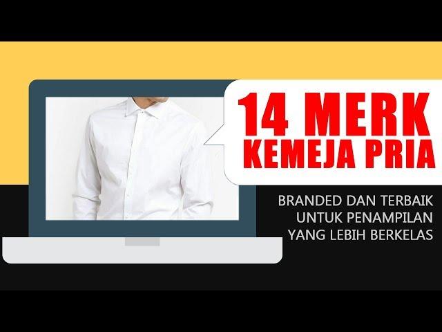 14 Merk Kemeja Pria Branded dan Terbaik untuk Penampilan yang Lebih Berkelas