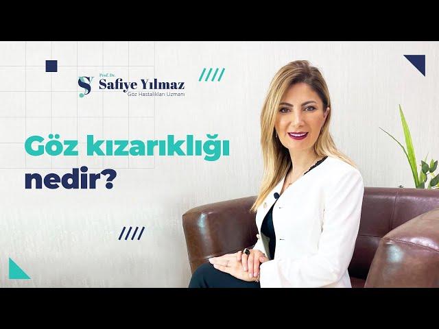 Göz Kızarıklığı Nasıl Geçer? - Prof. Dr. Safiye Yılmaz