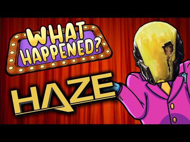 HAZE - What Happened?