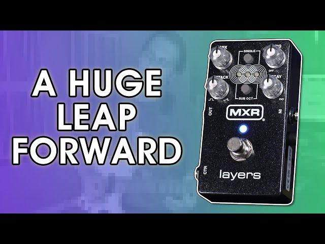 MXR Layers | Like Nothing I've Played Before | Stompbox Saturday