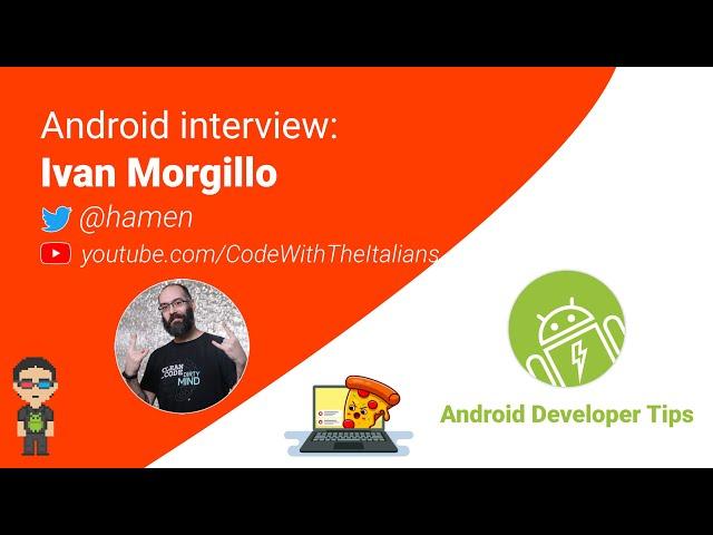 Android interview — Ivan Morgillo (@hamen)