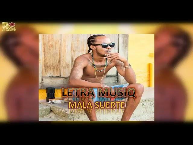 Letra Musiq - Mala Suerte ( Prod. By Romelito )