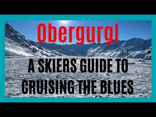 Ski Obergurgl - cruising the blues and finding the sun